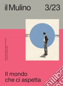 il Mulino 3/2023: Il mondo che ci aspetta. E-book. Formato EPUB ebook di AA. VV.