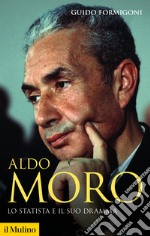 Aldo Moro: Lo statista e il suo dramma. E-book. Formato EPUB ebook