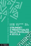 Strumenti e progettualità dello psicologo a scuola. E-book. Formato EPUB ebook