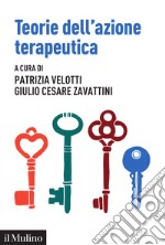 Teorie dell&#8217;azione terapeutica: Tra interpretazione e relazione. E-book. Formato EPUB ebook