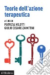 Teorie dell&#8217;azione terapeutica: Tra interpretazione e relazione. E-book. Formato EPUB ebook