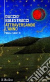 Attraversando l’anno: Natura, stagioni, riti. E-book. Formato EPUB ebook di Duccio Balestracci