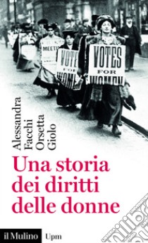 Una storia dei diritti delle donne. E-book. Formato EPUB ebook di Alessandra Facchi