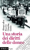 Una storia dei diritti delle donne. E-book. Formato EPUB ebook di Alessandra Facchi