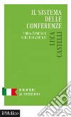 Il sistema delle Conferenze: Terza Camera o sede di ratifica?. E-book. Formato EPUB ebook