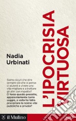 L' ipocrisia virtuosa. E-book. Formato EPUB ebook