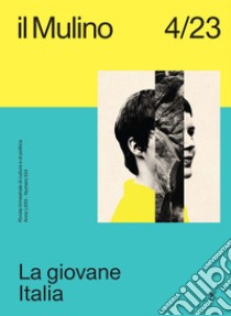 il Mulino 4/2023: La giovane Italia. E-book. Formato PDF ebook di AA. VV.