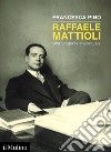 Raffaele Mattioli: Una biografia intellettuale. E-book. Formato EPUB ebook di Francesca Pino