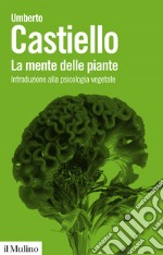 La mente delle piante: Introduzione alla psicologia vegetale. E-book. Formato EPUB