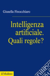 Intelligenza artificiale. Quali regole?. E-book. Formato EPUB ebook di Giusella Finocchiaro