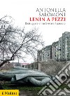 Lenin a pezzi: Distruggere e trasformare il passato. E-book. Formato EPUB ebook