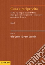 Cura e reciprocità: Molti saperi per un contributo dialogico sulla reciprocità come nuovo paradigma di cura. E-book. Formato EPUB