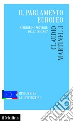 Il Parlamento europeo: Simbolo o motore dell'Unione?. E-book. Formato EPUB ebook