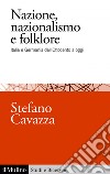 Nazione, nazionalismo e folklore: Italia e Germania dall'Ottocento a oggi. E-book. Formato EPUB ebook