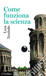 Come funziona la scienza. E-book. Formato EPUB