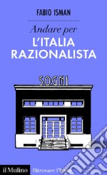 Andare per l'Italia razionalista. E-book. Formato EPUB ebook