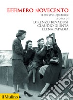 Effimero Novecento: Il costume degli italiani. E-book. Formato EPUB ebook