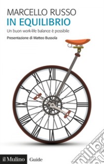 In equilibrio: Un buon work-life balance è possibile. E-book. Formato EPUB ebook di Marcello Russo