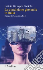 La condizione giovanile in Italia: Rapporto Giovani 2024. E-book. Formato EPUB ebook