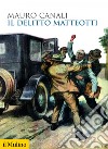 Il delitto Matteotti. E-book. Formato EPUB ebook di Mauro Canali