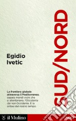 Sud/Nord: La frontiera globale nel Mediterraneo. E-book. Formato EPUB ebook