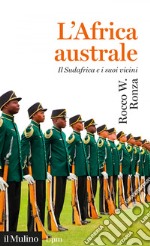 L’Africa australe: Il Sudafrica e i suoi vicini. E-book. Formato EPUB ebook