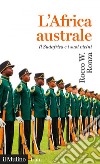 L’Africa australe: Il Sudafrica e i suoi vicini. E-book. Formato EPUB ebook di Rocco W. Ronza