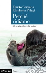 Perché ridiamo: Alle origini del cervello sociale. E-book. Formato EPUB ebook