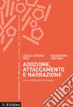 Adozione, attaccamento e narrazione: Un modello di intervento. E-book. Formato EPUB ebook