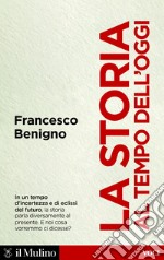 La storia al tempo dell'oggi. E-book. Formato EPUB ebook