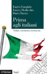 Prima agli italiani: Welfare, sciovinismo, risentimento. E-book. Formato EPUB ebook