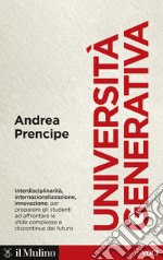 Università generativa: Internazionale, interdisciplinare, innovativa. E-book. Formato EPUB ebook