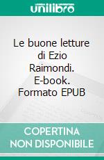 Le buone letture di Ezio Raimondi. E-book. Formato EPUB ebook