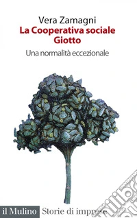 La cooperativa sociale Giotto: Una normalità eccezionale. E-book. Formato EPUB ebook