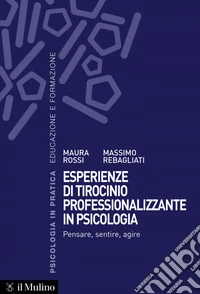 Esperienze di tirocinio professionalizzante in psicologia: Pensare, sentire, agire. E-book. Formato EPUB ebook