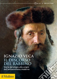 Il Discorso del Rabbino: Storia del plagio alle origini dell'antisemitismo moderno. E-book. Formato EPUB ebook
