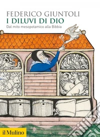 I diluvi di Dio: Dal mito mesopotamico alla Bibbia. E-book. Formato EPUB ebook