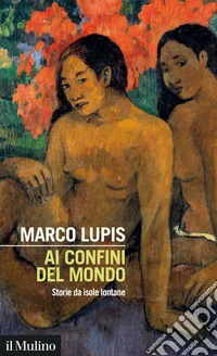 Ai confini del mondo: Storie da isole lontane. E-book. Formato EPUB ebook