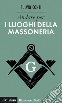 Andare per i luoghi della massoneria. E-book. Formato EPUB ebook