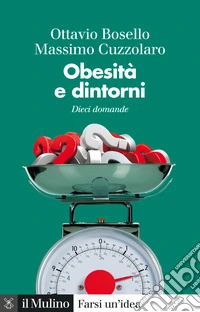 Obesità e dintorni: Dieci domande. E-book. Formato EPUB ebook