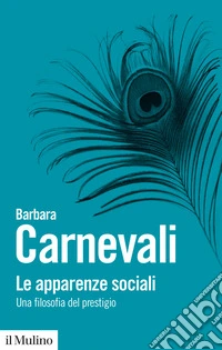 Le apparenze sociali: Una filosofia del prestigio. E-book. Formato EPUB ebook