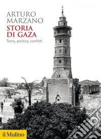 Storia di Gaza: Terra, politica, conflitti. E-book. Formato EPUB ebook
