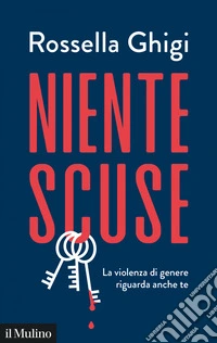 Niente scuse: La violenza di genere riguarda anche te. E-book. Formato EPUB ebook
