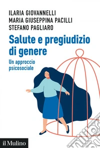 Salute e pregiudizio di genere: Un approccio psicosociale. E-book. Formato EPUB ebook