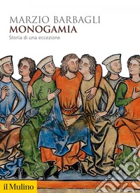 Monogamia: Storia di una eccezione. E-book. Formato EPUB ebook