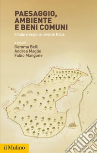 Paesaggio, ambiente e beni comuni: Il futuro degli usi civici in Italia. E-book. Formato EPUB ebook