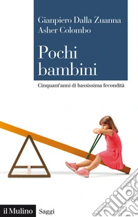 Pochi bambini: Cinquant'anni di bassissima fecondità. E-book. Formato EPUB ebook