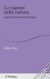 Le ragioni della cultura: Saggi di teoria antropologica. E-book. Formato EPUB ebook
