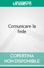 Comunicare la fede ebook