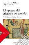 L'impegno del cristiano nel mondo. E-book. Formato EPUB ebook di Hans Urs von Balthasar